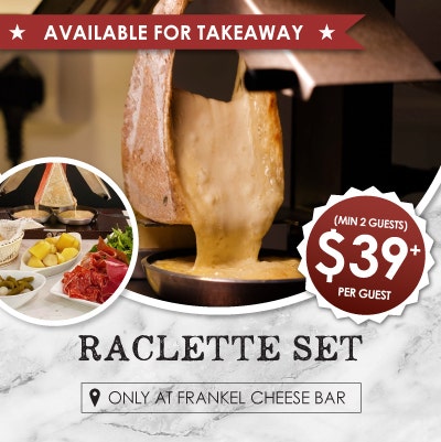RACLETTE CHEESE SET & MACHINE (NOW AVAIL FOR TAKEAWAY @ FRANKEL AVE)