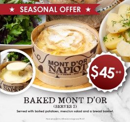 Seasonal Baked Mont D'or @ $45++
