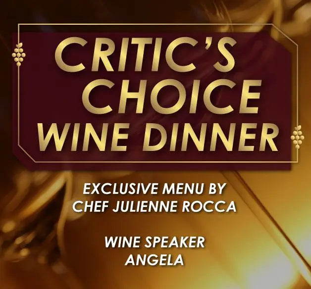 CRITIC'S CHOICE WINE DINNER